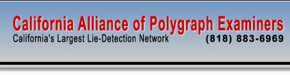 California Alliance of Polygraph Examiners - California's Largest Lie Detection Network